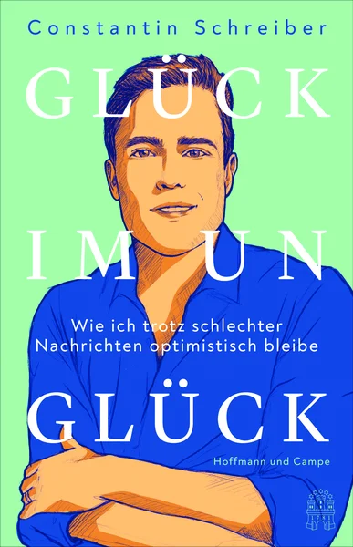 Buchcover Constantin Schreiber Glück im Unglück