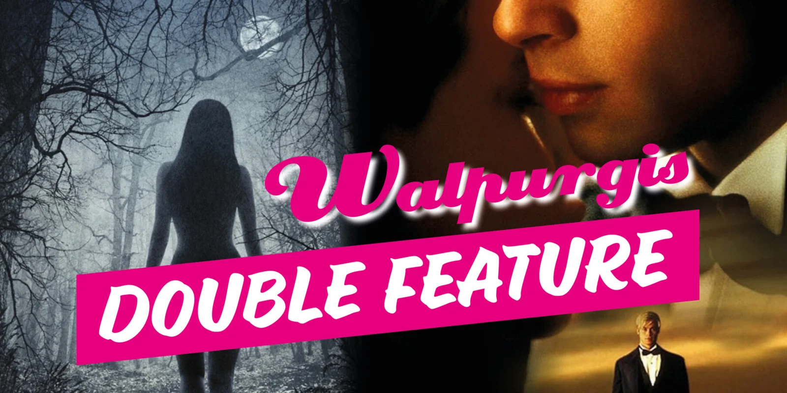 Walpurgis Double Feature