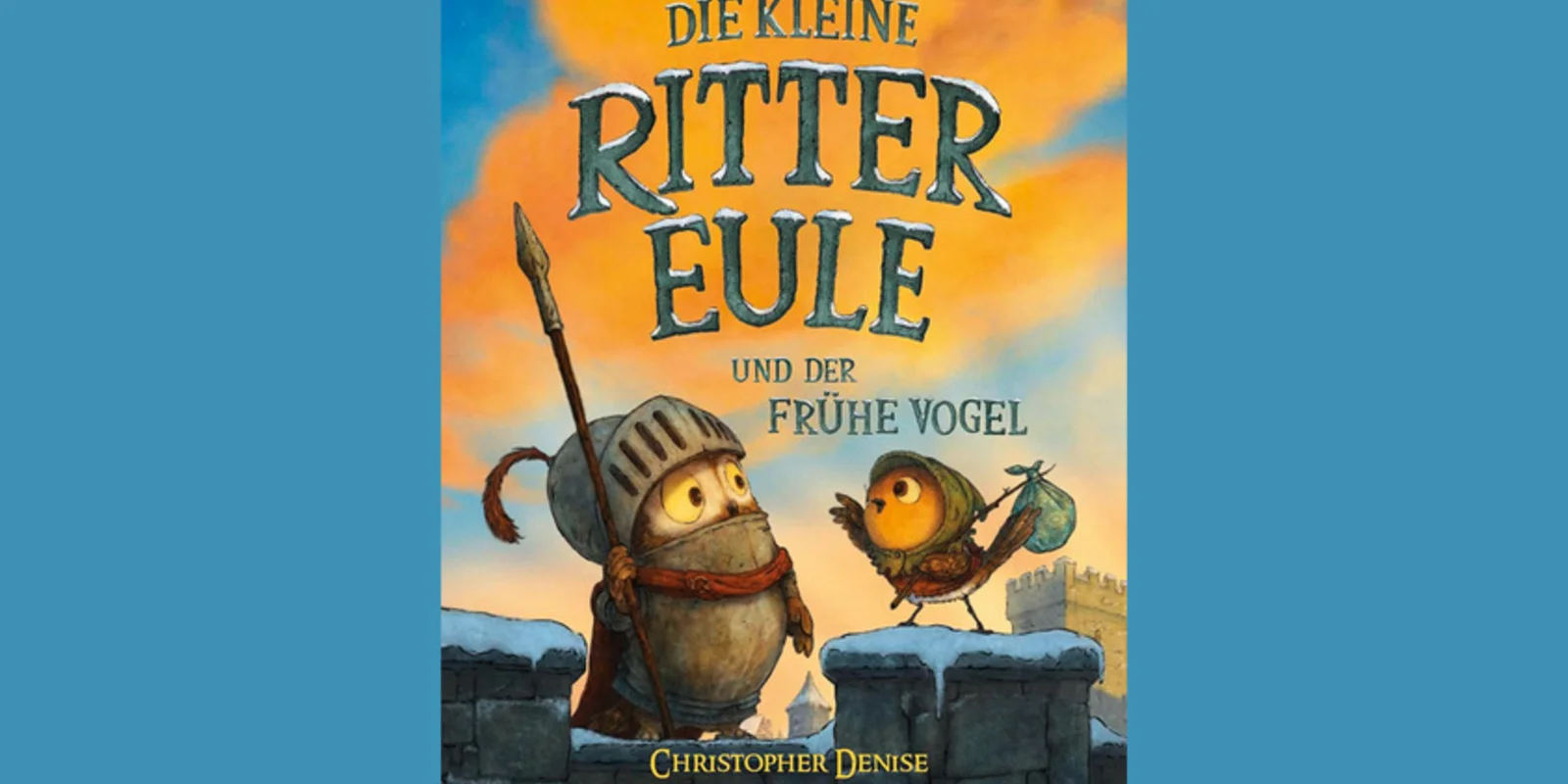 Die kleine Rittereule und der Frühe Vogel