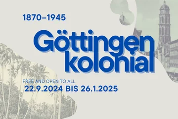 Grafik mit der Aufschrift: 1870 - 1945 Göttingen kolonial. Free and open to all. 22.9.2024 bis 26.1.2025. Im Hintergrund der Turm der Göttinger Jakobi-Kirche und Palmen