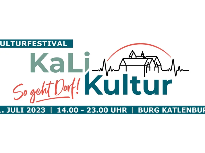 1. Kulturfestival KaLi Kultur. So geht Dorf! 01. Juli 2023 | 14:00 - 23:00 Uhr | Burg Kattlenburg